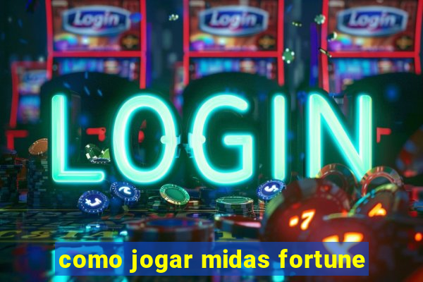 como jogar midas fortune